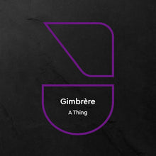 Load image into Gallery viewer, Gimbrère - A Thing