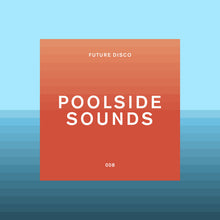 Load image into Gallery viewer, Future Disco - Poolside Sounds Vol. 8