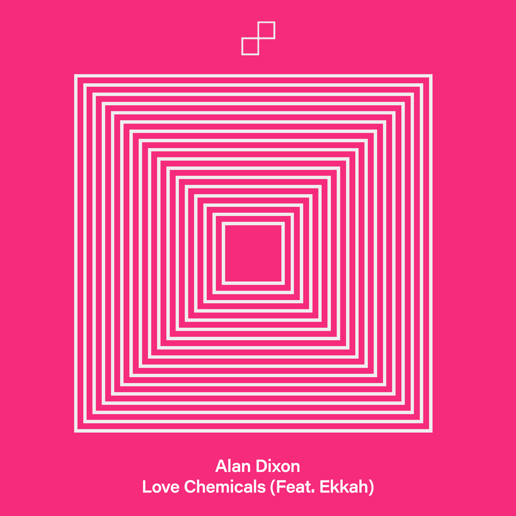 Alan Dixon - Love Chemicals (Feat. Ekkah)