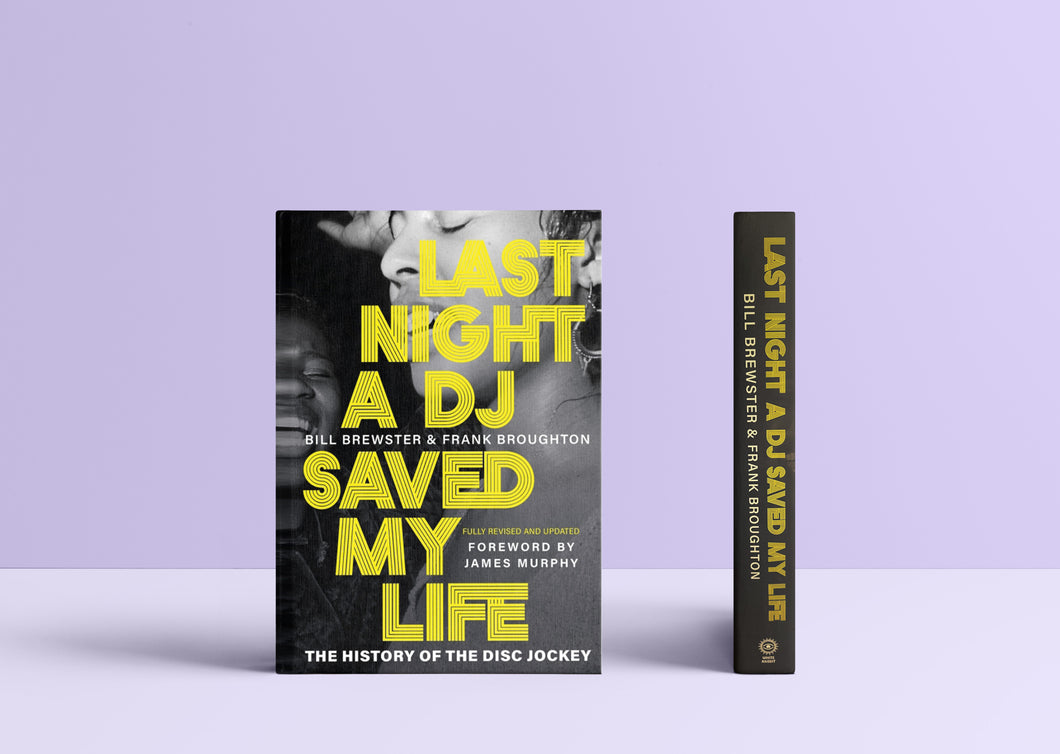 LAST NIGHT A DJ SAVED MY LIFE by Bill Brewster & Frank Broughton