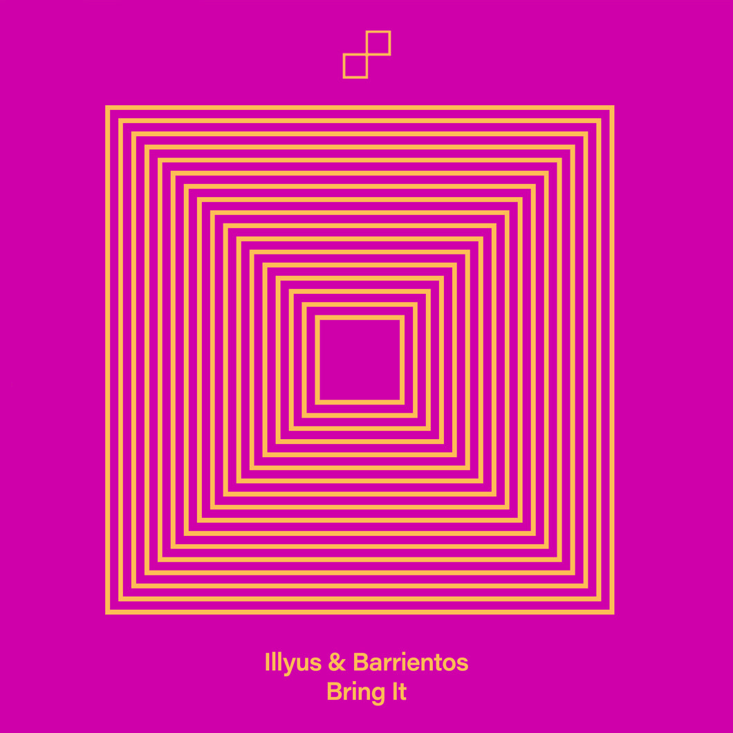 Illyus & Barrientos - Bring It