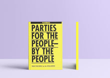 Load image into Gallery viewer, FLASHBACK: PARTIES FOR THE PEOPLE BY THE PEOPLE by Various Authors
