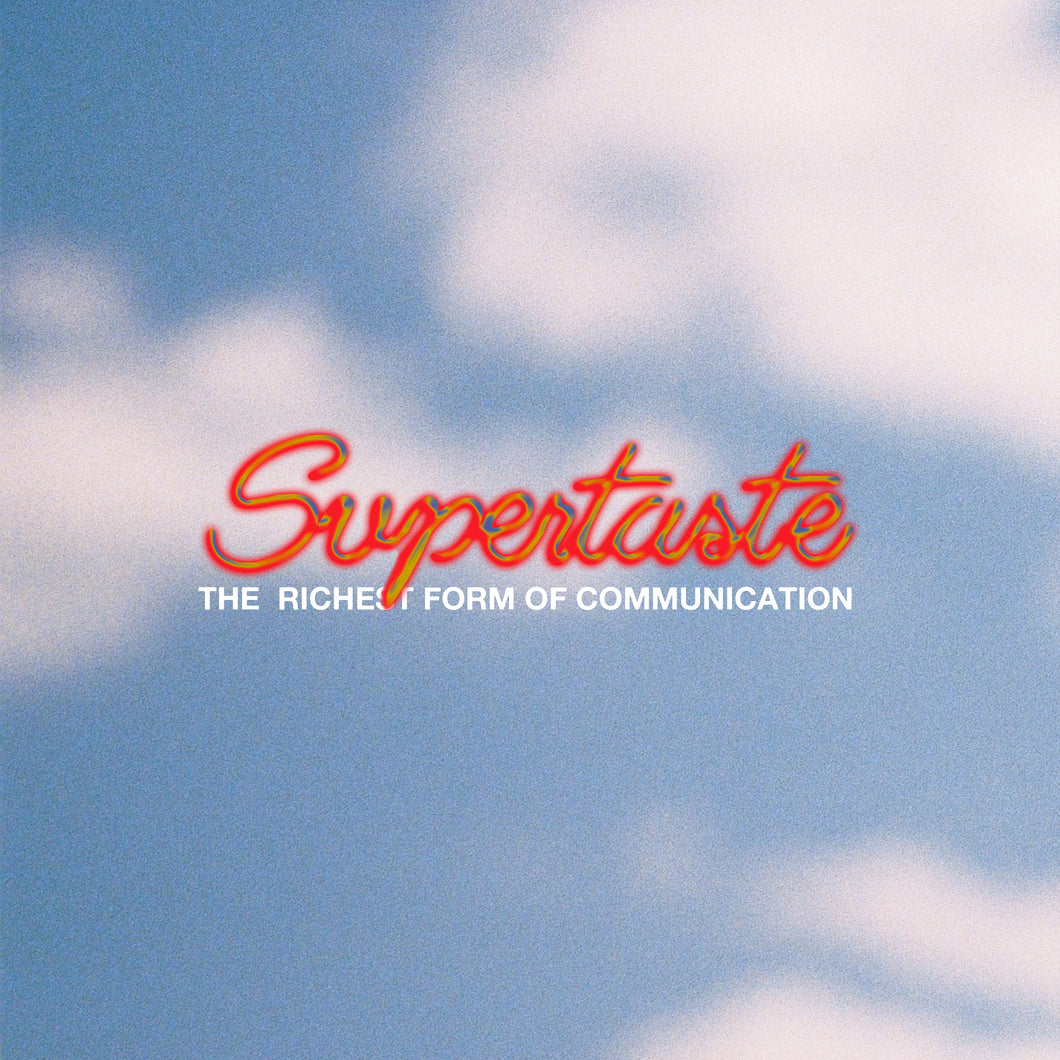 Supertaste - The Richest Form of Communication