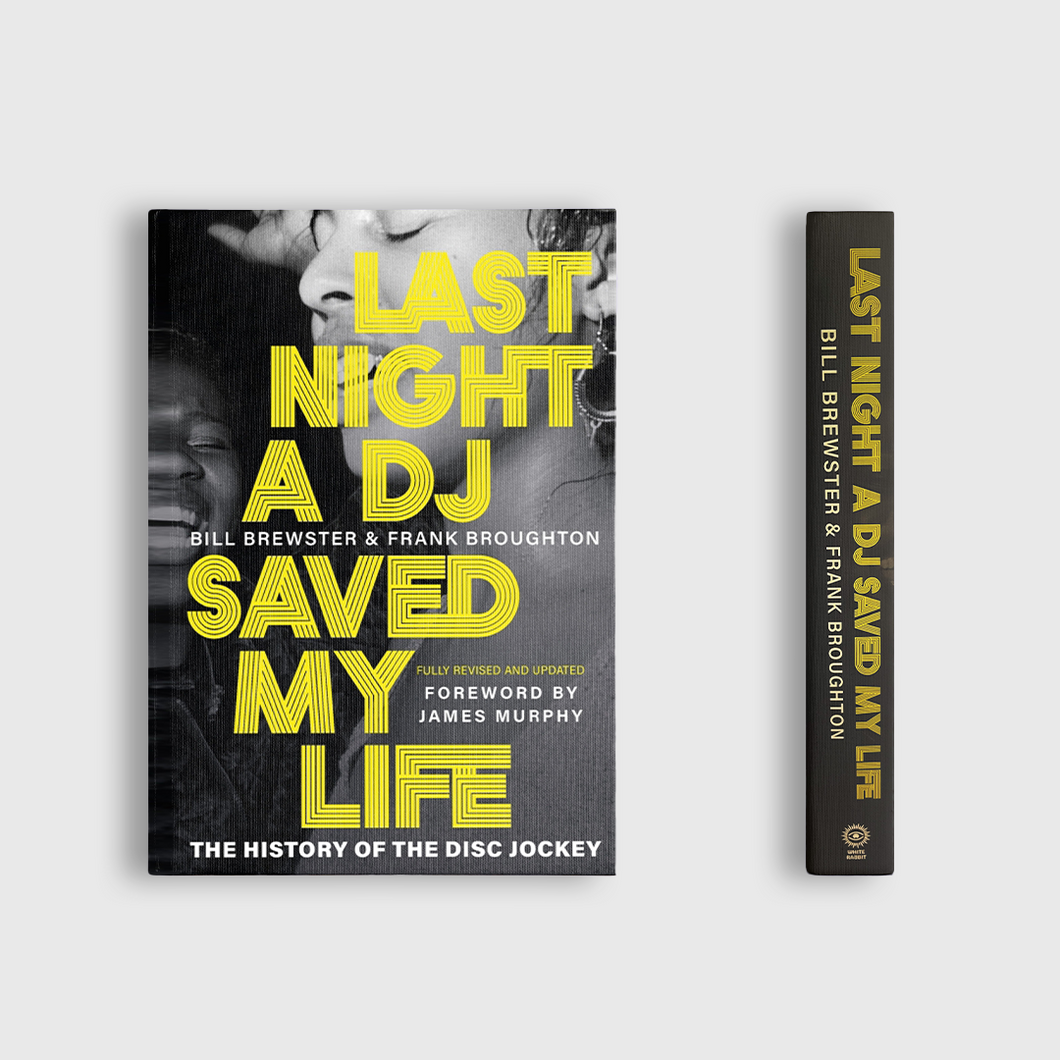 LAST NIGHT A DJ SAVED MY LIFE by Bill Brewster & Frank Broughton