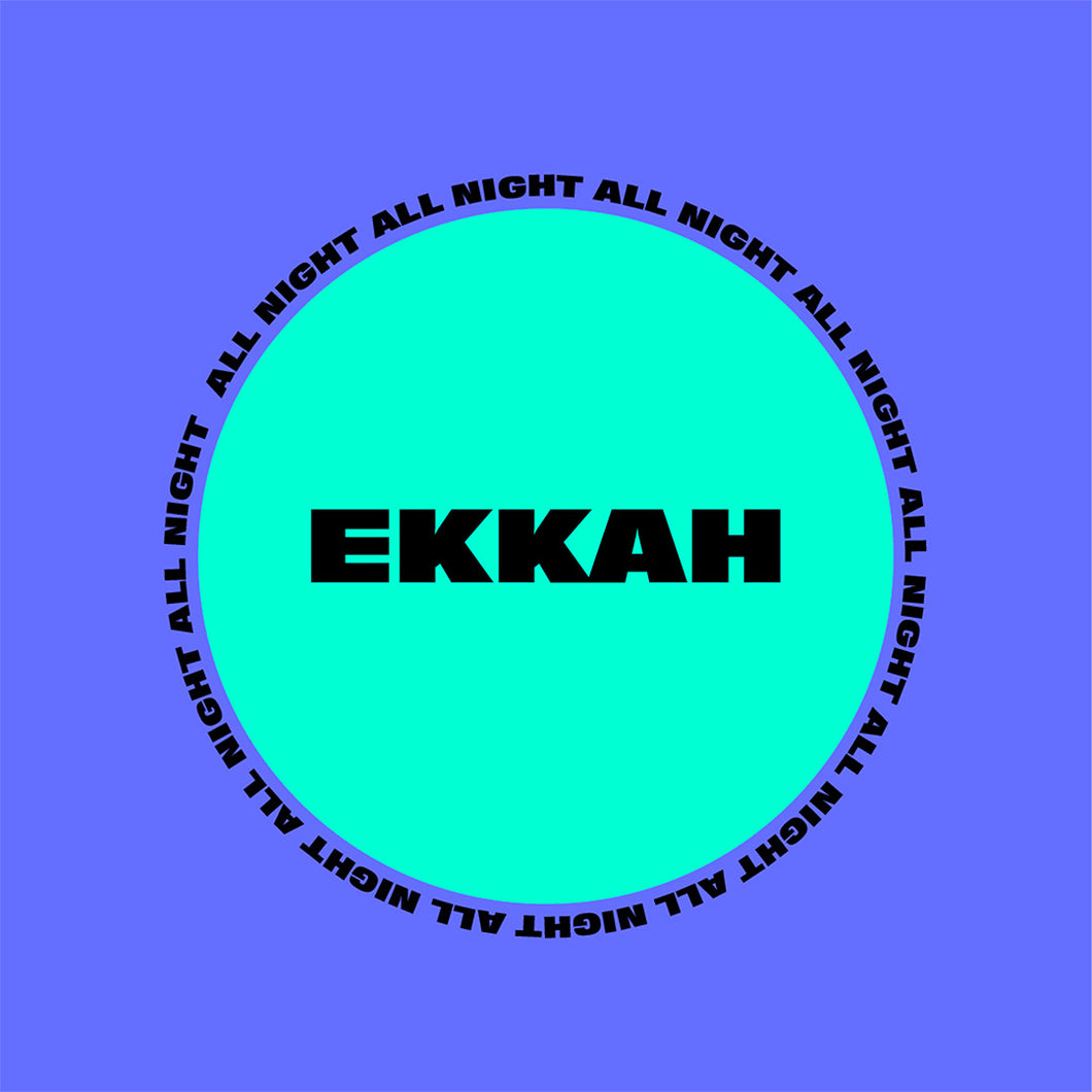 Ekkah - All Night