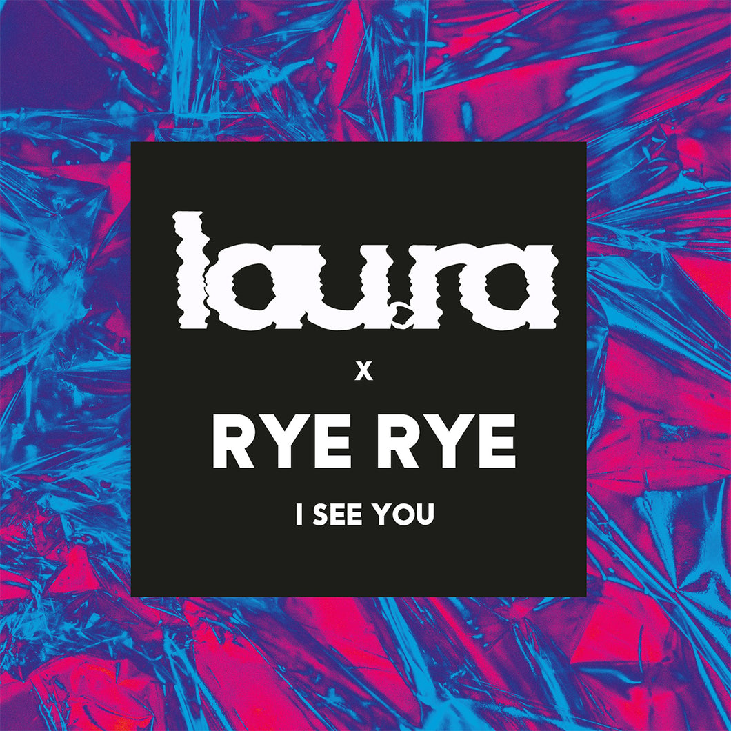 lau.ra x Rye Rye - I See You