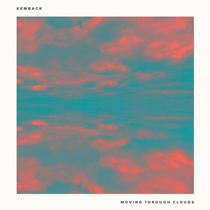 Kemback - Moving Through Clouds EP